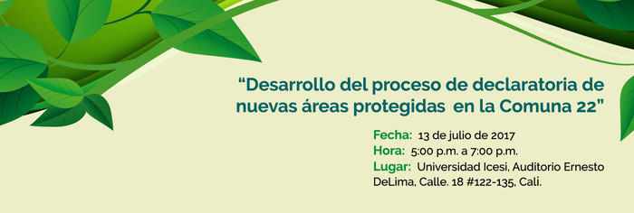 Declaratoria de un área protegida en la comuna 22: una estrategia para respetar la naturaleza.