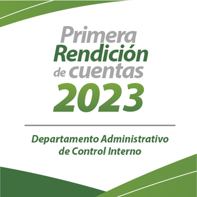 Primera Rendición de Cuentas del Departamento Administrativo de Control Interno 2023