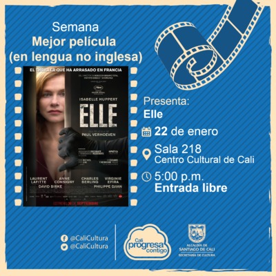 Semana mejor película (en lengua no inglesa) Película: Elle de Paul Verhoeven  Año: 2016 Duración: 130 minutos - Sala 218 – Centro Cultural de Cali