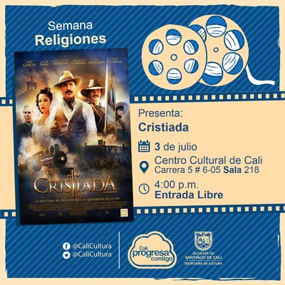 "Semana Religiones Película: Cristiada de Dean Wright Año: 2012 Duración: 142 Minutos Mexico" - Sala 218 – Centro Cultural de Cali