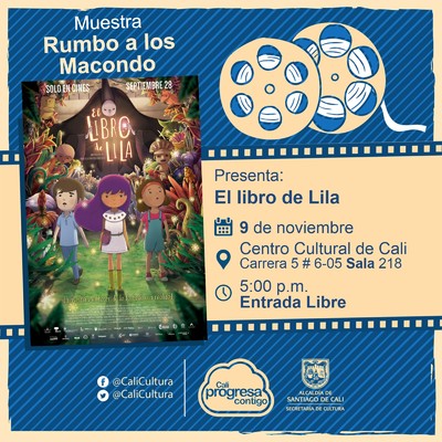 "Rumbo a los  Macondo 2018    Película: El Libro de Lila de Marcela Rincón Año: 2017 Duración: 76 minutos Colombia" - Sala 218 – Centro Cultural de Cali