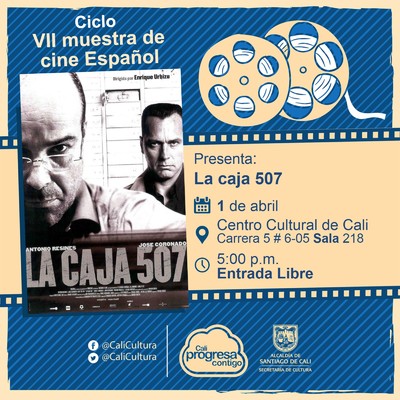 " VII Muetra de cine Español Película:La caja 507 de Enrique Urbizu Año: 2002 Duración: 104 minutos País: España" - Sala 218 – Centro Cultural de Cali