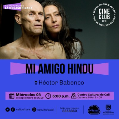 "Ciclo celebraciones latinoamericanas Brasil, Chile y Mexico  Película:Mi amigo Hindu de Héctor Babenco Año: 2015 Duración: 124 minutos Brasil"