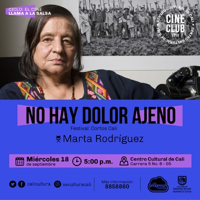 Ciclo el Cine llama la salsa Película: No hay dolor ajeno de Martha Rodriguez Año: 2012 Duración: 25 MIN Colombia                                                