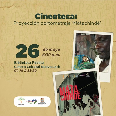 Cineoteca: Proyección cortometraje "Matachindé"