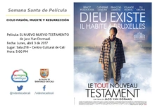 Semana Santa de Película  CICLO PASIÓN, MUERTE Y RESURRECCIÓN    Película: EL NUEVO NUEVO TESTAMENTO de Jaco Van Dormael. Fecha: Lunes, abril 3 de 2017 Lugar: Sala 218 – Centro Cultural de Cali Hora: 