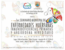 1er Seminario de Enfermedades Huérfanas Inmunodeficiencias Primarias y Angioedema Hereditario