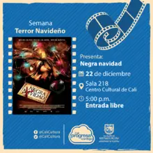 Semana Terror Navideño Película: Negra navidad de Glen Morgan Año: 2006 - Viernes, diciembre 22 de 201705:00 p.m -Sala 218 – Centro Cultural de Cali