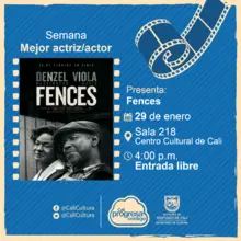 Semana mejor actriz/actor Película: Fences de Denzel Washington Año: 2016 - Sala 218 – Centro Cultural de Cali