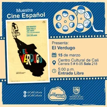 "Muestra de Cine Español Película: El Verdugo de Luis García Berlanga Año: 1963 Duración: 87 minutos España" - Sala 218 – Centro Cultural de Cali