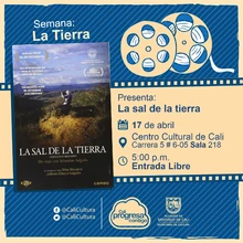 "Semana la tierra Película: Tierra, de Alastair Forthegill  Año: 2007 Duración: 96 minutos Reino Unido" - Sala 218 – Centro Cultural de Cali