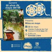 "Semana 50 años de mayo del 68 Película: Milou en mayo de Louis Malle Año: 1990 Duración: 102 minutos Francia" - Sala 218 – Centro Cultural de Cali