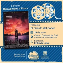 Semana Bienvenidos a Rusia Pelicula: El circulo del poder de Andrei Konchalovsk   Año:1991 Duración: 131 minutos Unión Sovietica - Sala 218 – Centro Cultural de Cali