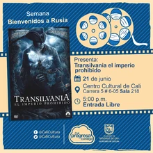 "Semana Bienvenidos a Rusia  Película: Transilvania, el imperio prohibido de Oleg Stepchenko Año: 2014 Duración: 111 minutos Rusia" - Sala 218 – Centro Cultural de Cali
