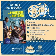 "Cine bajo las estrellas   Película: La profesora de historia de Marie-Castille Mention-Schaar Año: 2014 Duración: 100 minutos Francia" - Plazoleta principal-Centro Cultural de Cali 