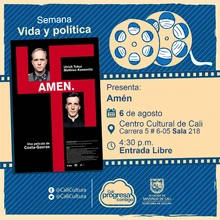 "Semana Vida y política  Película: Amén de Costa Gavras  Año: 2002 Duración:132 Minutos País:Francia " - Sala 218 – Centro Cultural de Cali