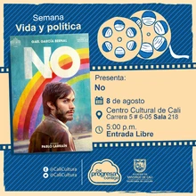 "Semana Vida y política  Película: No de Pablo Larraín Año: 2012 Duración:118 Minutos País: Chile" - Sala 218 – Centro Cultural de Cali
