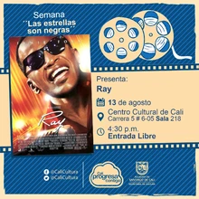 "Semana ""Las estrellas son negras"" Película: Ray de Taylor Hckford Año: 2004 Duración: 146 minutos Estados Unidos" - Sala 218 – Centro Cultural de Cali