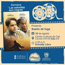 Semana "Las estrellas son negras" Película: Sueño de fuga de Frank Darabont Año: 1994 Duración: 142 minutos Estados unidos - Sala 218 – Centro Cultural de Cali