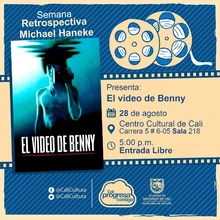 "Semana Retrospectiva Michel Haneke Película: El video de benny de Michel Haneke Año: 1992 Duración: 105 minutos Australia" - Sala 218 – Centro Cultural de Cali