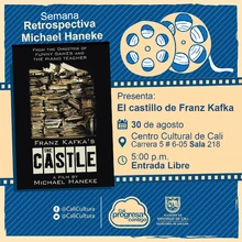  Semana Retrospectiva Michel Haneke Película: El Castillo de franz Kafka de Michel Haneke Año: 1997 Duración: 123 minutos Austria - Sala 218 – Centro Cultural de Cali