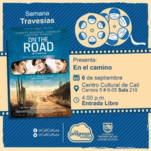 "Semana Travesías Película: En el camino de Walter Salles Año: 2012 Duración: 136 Minutos Francia" - Sala 218 – Centro Cultural de Cali