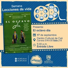 "Semana Lecciones de Vida  Pelicula: El octavo día de Jaco Van Dormael Año: 1996  Duración: 113 minutos Bélgica"  - Sala 218 – Centro Cultural de Cali