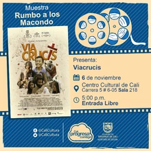 "Rumbo a los  Macondo 2018  Película: Vía Crucis de Harold Devasten Año: 2016  Duración: 97 minutos Colombia" Sala 218 – Centro Cultural de Cali