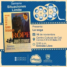 "Situaciones límite Película: La soga de Alfred Hitchcook  Año: 1948 Duración: 80 minutos Estados Unidos " - Sala 218 – Centro Cultural de Cali