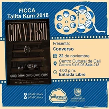 "FICCA Talita Kum 2018 Película: Converso de David Arratibel  Año: 2007 Duración: 61 minutos España " - Sala 218 – Centro Cultural de Cali