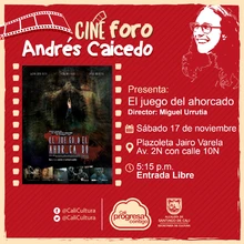 Muestra Rumbo a los Macondo - Sábado 17 de Noviembre 2018 -  El juego del ahorcado de Miguel Urrutia - Cine foro Andrés Caicedo/Plazoleta Jairo Varela