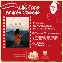 Viernes 30 de Noviembre de 2018 - Señorita Maria la falda de la motaña de Rubén Mendoza - Cine foro Andrés Caicedo/Plazoleta Jairo Varela