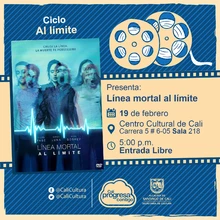 "Ciclo Al limite  Película: Línea mortal: al límite de Niels Arden Oplev Año: 2017 Duración: 110 minutos Estados Unidos" - Sala 218 – Centro Cultural de Cali