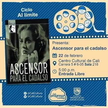 "Ciclo Al limite  Película: Ascensor para el cadalso de Louis Malle Año:1957 Duración: 88 minutos Francia" - Sala 218 – Centro Cultural de Cali