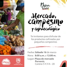 Mercado Campesino y agroecológico  en la plaza de mercado porvenir, que se realiza el 16 de Marzo