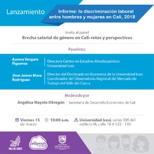 Lanzamiento informe discriminación laboral entre hombres y mujeres en Cali 2018 que se realizara el 15 de marzo.