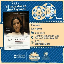 " VII Muestra de cine Español Película: La novia de Paula Ortiz Año: 2015 Duración: 93 minutos País:España" - Sala 218 – Centro Cultural de Cali