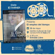 "Ciclo El trabajo Película: El empleo del tiempo de Laurent Cantet Año: 2001 Duración: 133 minutos Francia" - Sala 218 – Centro Cultural de Cali