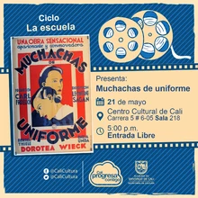 "Ciclo La escuela Película: Muchachas de uniforme de Leontine Sagan Año: 1931 Duración: 88 minutos Alemania" - Sala 218 – Centro Cultural de Cali