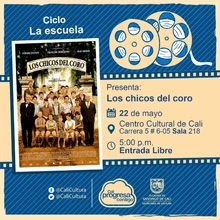 "Ciclo La escuela Película:Los chicos del coro de Christophe Barratier Año: 2004 Duración: 94 minutos Francia" - Sala 218 – Centro Cultural de Cali