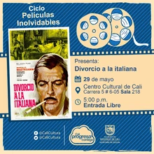 "Ciclo Películas Inolvidables  Película: Divorcio a la italiana de Pietro Germi Año: 1961 Duración: 104minutos Italia" - Sala 218 – Centro Cultural de Cali