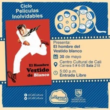 "Ciclo Películas Inolvidables  Película: El hombre del vestido blanco de Alexander Mackendrick Año: 1951 Duración: 84 minutos Reino Unido" - Sala 218 – Centro Cultural de Cali