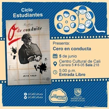 "Ciclo Estudiantes Película:Cero en conducta de Jean Vigo Año: 1933 Duración: 47 minutos Francia" - Sala 218 – Centro Cultural de Cali