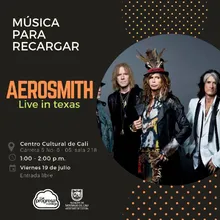 Música para recargar AEROSMITH Live in Texas - Centro Cultural de Cali - Salón 218 