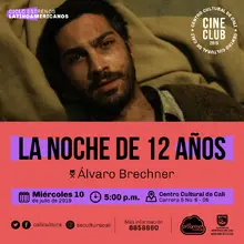 "Ciclo Estreno Latinoamericanos Película:La noche de 12 años de Álvaro Brechner Año: 2018 Duración: 122 minutos Urugua" - Sala 218 – Centro Cultural de Cali