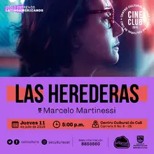 "Ciclo Estrenos Latinoamericanos Película: Las herederas de Marcelo Martinessi Año: 2018 Duración: 97 minutos Paraguay" - Sala 218 – Centro Cultural de Cali