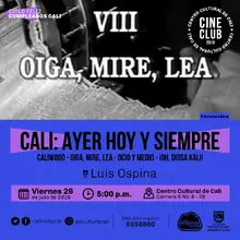 "Ciclo Feliz cumpleaños Cali Película: Cali, ayer, hoy y mañana Año: 1995 Duración: 100 minutos Colombia" - Sala 218 – Centro Cultural de Cali