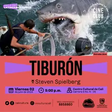 "Ciclo Películas Inolvidables  Película: Tiburon de Steven Spielberg Año: 1975 Duración: 124 minutos Estados Unidos" - Sala 218 – Centro Cultural de Cali