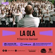 "Ciclo Vida y política Película: La Ola de Dennis Gansel Año: 1995 Duración: 107  minutos Alemania" - Sala 218 – Centro Cultural de Cali