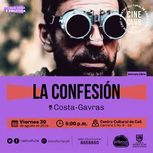 "Ciclo Vida y política Película: La confeción de Costa-Gavras Año: 1970 Duración: 135 minutos Francia" - Sala 218 – Centro Cultural de Cali